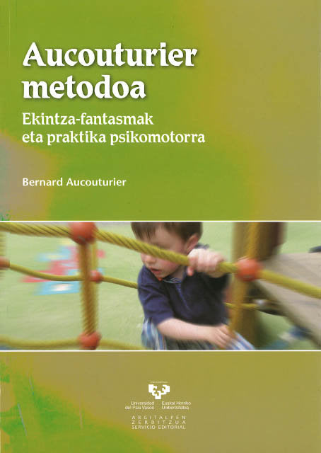 Aucouturier metodoa. Ekintza-fantasmak eta praktika psikomotorra, de Aucouturier, Bernard | portada del libro