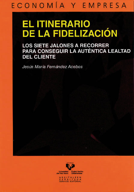 El itinerario de la fidelización. Los siete jalones a recorrer para conseguir la auténtica lealtad d, de Fernández Acebes, Je