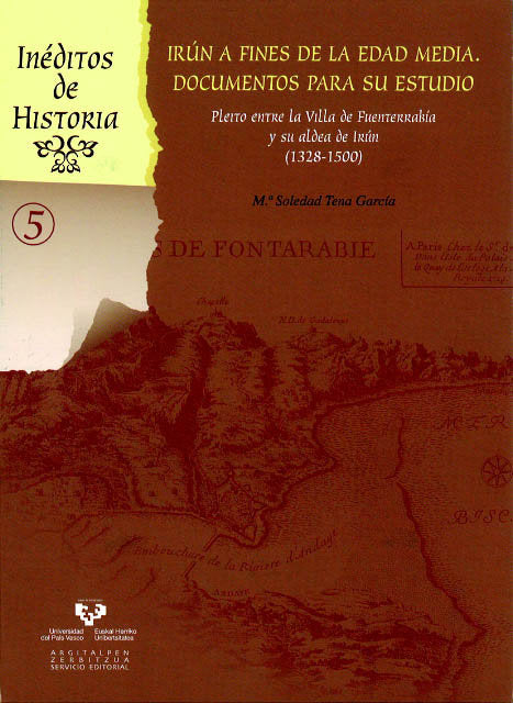 Irún a fines de la Edad Media. Documentos para su estudio. Pleito entre la Villa de Fuenterrabía y s, de Tena García, Mª Sole