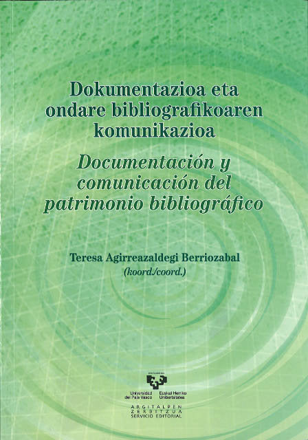 Dokumentazioa eta ondare bibliografikoaren komunikazioa - Documentación y comunicación del patrimoni, de AGIRREAZALDEGI BERRI