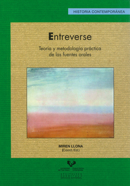 Entreverse. Teoría y metodología práctica de las fuentes orales, de LLONA GONZALEZ,MIREN | portada del libro