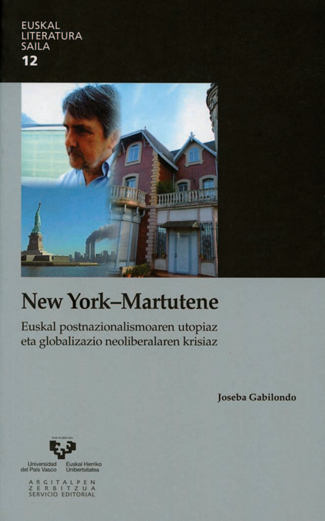 New York - Martutene. Euskal postnazionalismoaren utopiaz eta globalizazio neoliberalaren krisiaz, de Gabilondo Alberdi, Jose