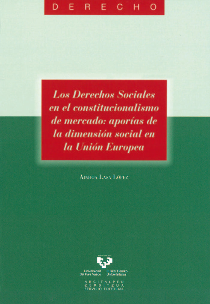 Los derechos sociales en el constitucionalismo de mercado. Aporías de la dimensión social en la Unió, de Lasa López, Ainhoa |