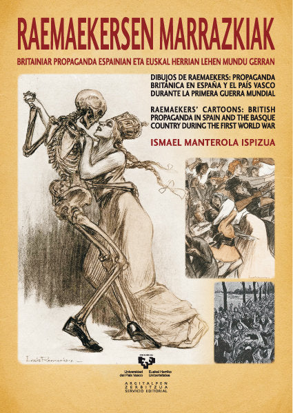 Raemaekersen marrazkiak: Britaniar propaganda Espainian eta Euskal Herrian Lehen Mundu Gerran - Dibu, de Manterola Ispizua, I