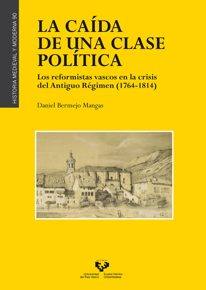 LA CAIDA DE UNA CLASE POLITICA LOS REFORMISTAS VASCOS EN LA, de BERMEJO MANGAS, DANIEL | portada del libro
