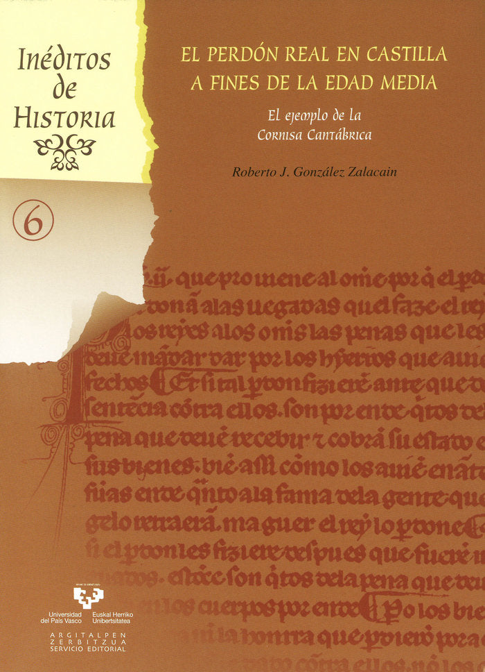 El perdón real en Castilla a fines de la Edad Media. El ejemplo de la Cornisa Cantábrica, de González Zalacain, Roberto José 