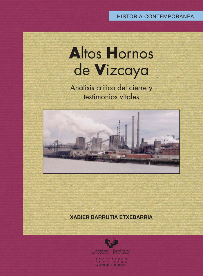 Altos hornos de Vizcaya. Análisis crítico del cierre y testimonios vitales, de Barrutia Etxebarria, Xabier | portada del libr