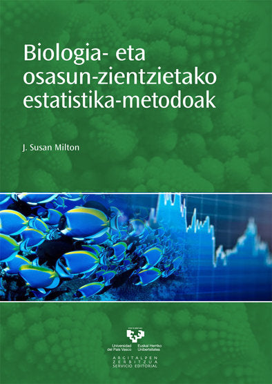 Biologia- eta osasun-zientzietako estatistika-metodoak, de Milton, Susan | portada del libro