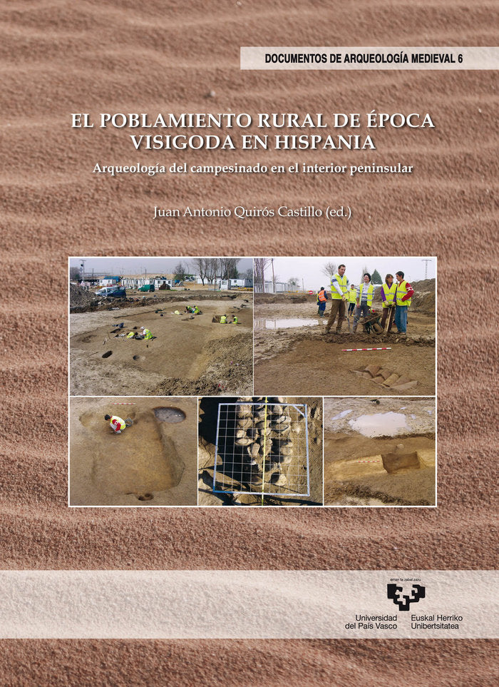 El poblamiento rural de época visigoda en Hispania. Arqueología del campesinado en el interior penin, de Quirós Castillo, Jua