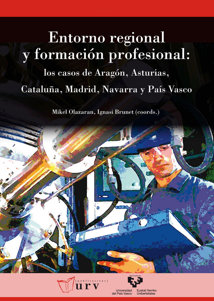 Entorno regional y formación profesional. Los casos de Aragón, Asturias, Cataluña, Madrid, Navarra y, de OLAZARAN RODRIGUEZ, 