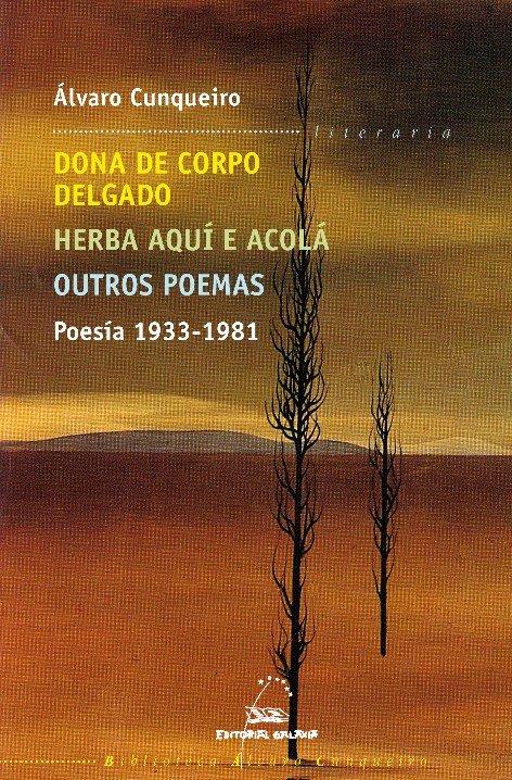 Poesia 1933-1981 (dona corpo delgado,herba aqui,outros poema, de Cunqueiro, Alvaro | portada del libro