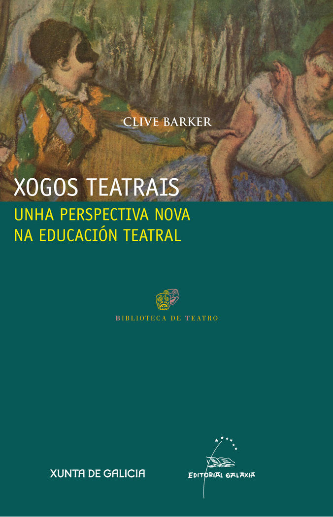 Xogos teatrais. Unha perspectiva nova na educacion teatral, de Barker, Clive | portada del libro