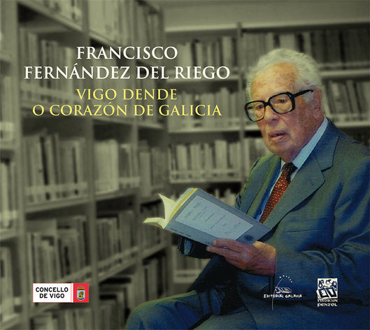 Francisco fernandez del riego. Vigo dende o corazon de galic, de Varios autores | portada del libro