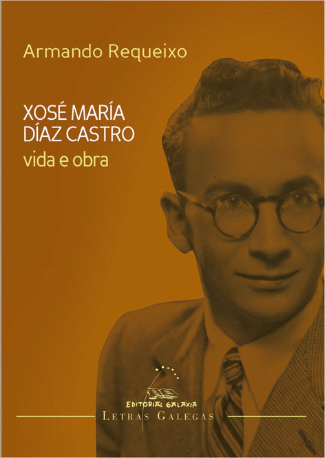 Vida e obra de xose maria diaz castro (letras galegas 2014), de Requeixo, Armando | portada del libro