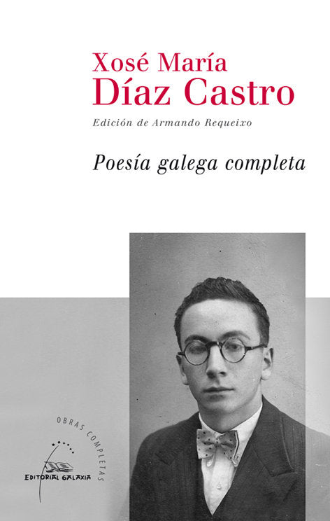 Poesia galega completa de xose maria diaz castro, de Diaz Castro, X. Maria (Ed.Armando Requei | portada del libro