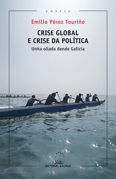 Crise global e crise da politica. Unha ollada dende galicia, de Perez Touriûo, Emilio | portada del libro