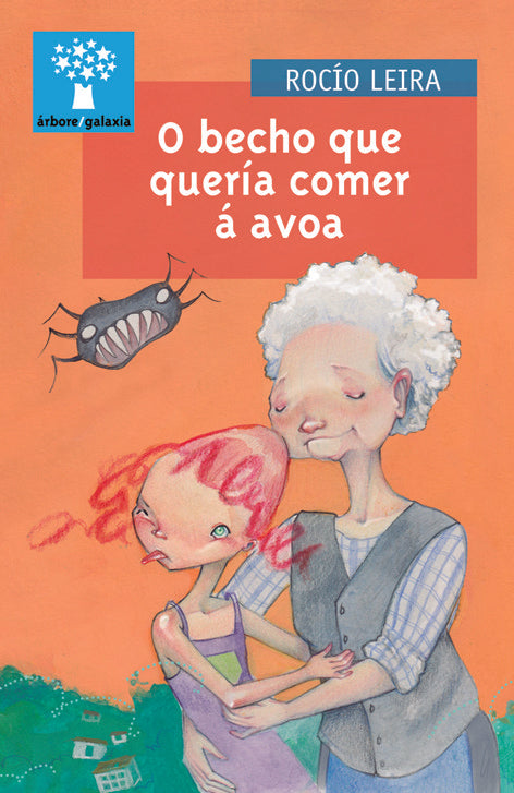 Becho que queria comer a avoa, o, de Leira, Rocio | portada del libro
