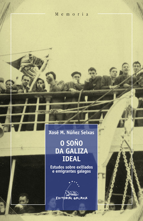 Soûo da galiza ideal,o estudos sobre exiliados e emig., de Nuûez Seixas, Xose M. | portada del libro