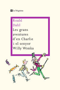 LES GRANS AVENTURES D'EN CHARLIE I EL SENYIOR WILLY WORKE, de DAHL, ROALD | portada del libro