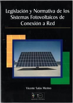 LEGISLACION Y NORMATIVA DE LOS SISTEMAS FOTOVOLTAICOS DE CON, de SALAS MERINO, VICENTE | portada del libro