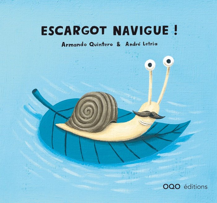 Escargot navigue !, de Quintero Laplume, Armando | portada del libro