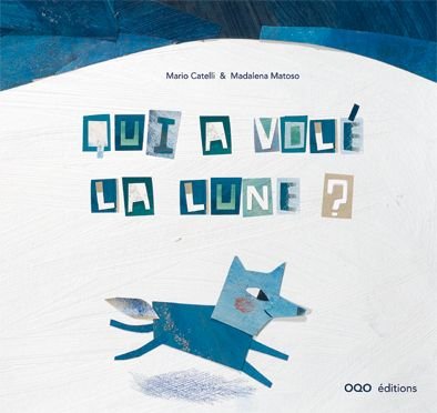 Qui a volé la lune?, de Catelli, Mario | portada del libro