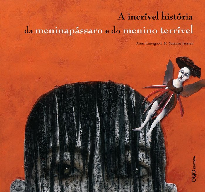A incrivel historia da meninapassaro e do menino terrivel, de Castagnoli, Anna | portada del libro