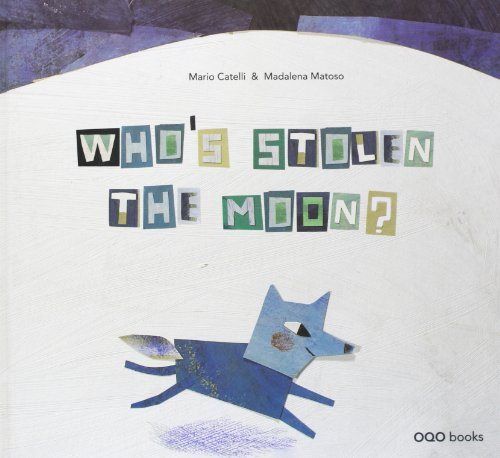 Who´s stolen the Moon?, de Catelli Quiroga, Mario José | portada del libro