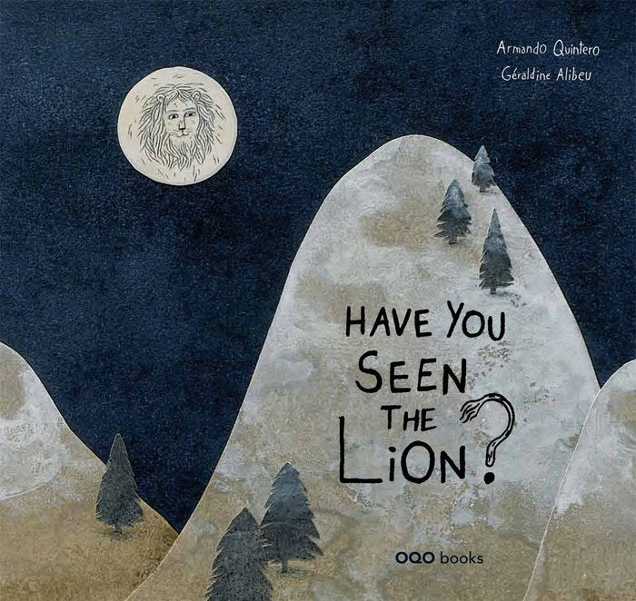Have you seen the lion?, de Quintero Laplume, Armando | portada del libro