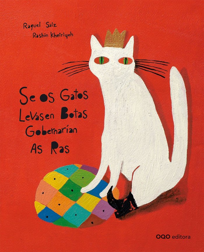 Se os gatos levasen botas gobernarían as ras, de Saiz Abad, Raquel | portada del libro