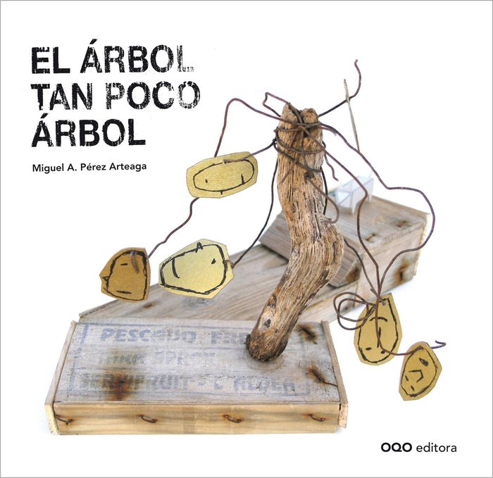 El arbol tan poco arbol, de Perez Arteaga, Miguel Angel | portada del libro