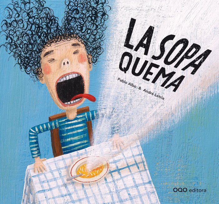 La sopa quema, de Perez Anton, Pablo | portada del libro