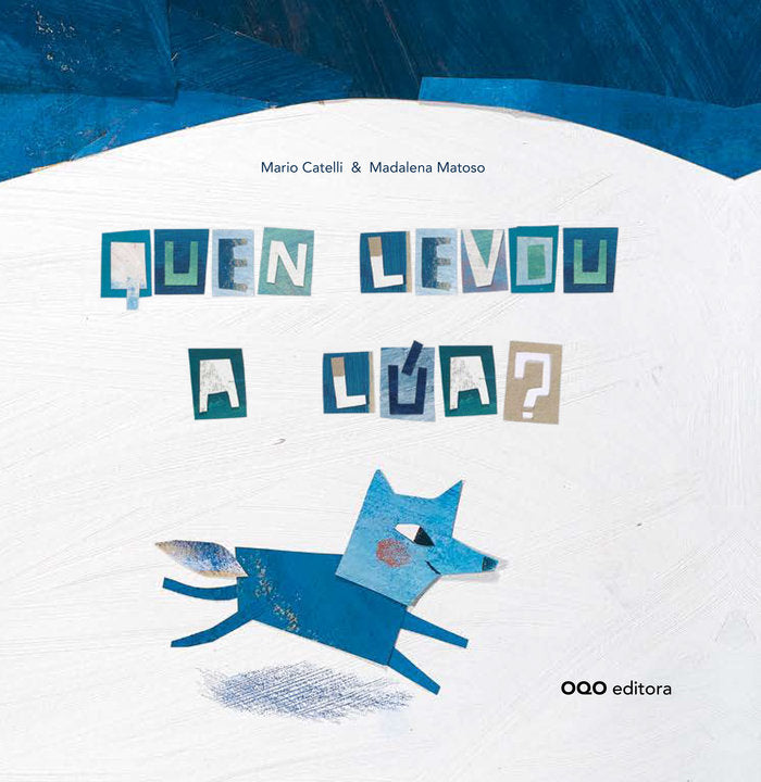 QUEN LEVOU A LUA?, de CATELLI QUIROGA, MARIO JOSE | portada del libro