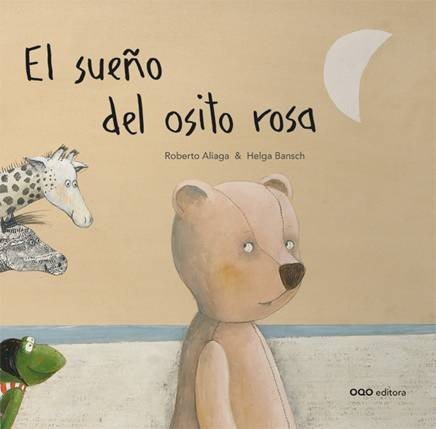 EL SUEÑO DEL OSITO ROSA, de ALIAGA SANCHEZ, ROBERTO | portada del libro