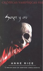 CRONICAS VAMPIRICAS VIII SANGRE Y ORO ZB, de RICE | portada del libro