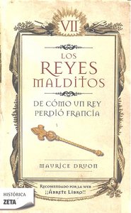 REYES MALDITOS VII DE COMO UN REY PERDIO FRANCIA ZB, de DRUON,MAURICE | portada del libro