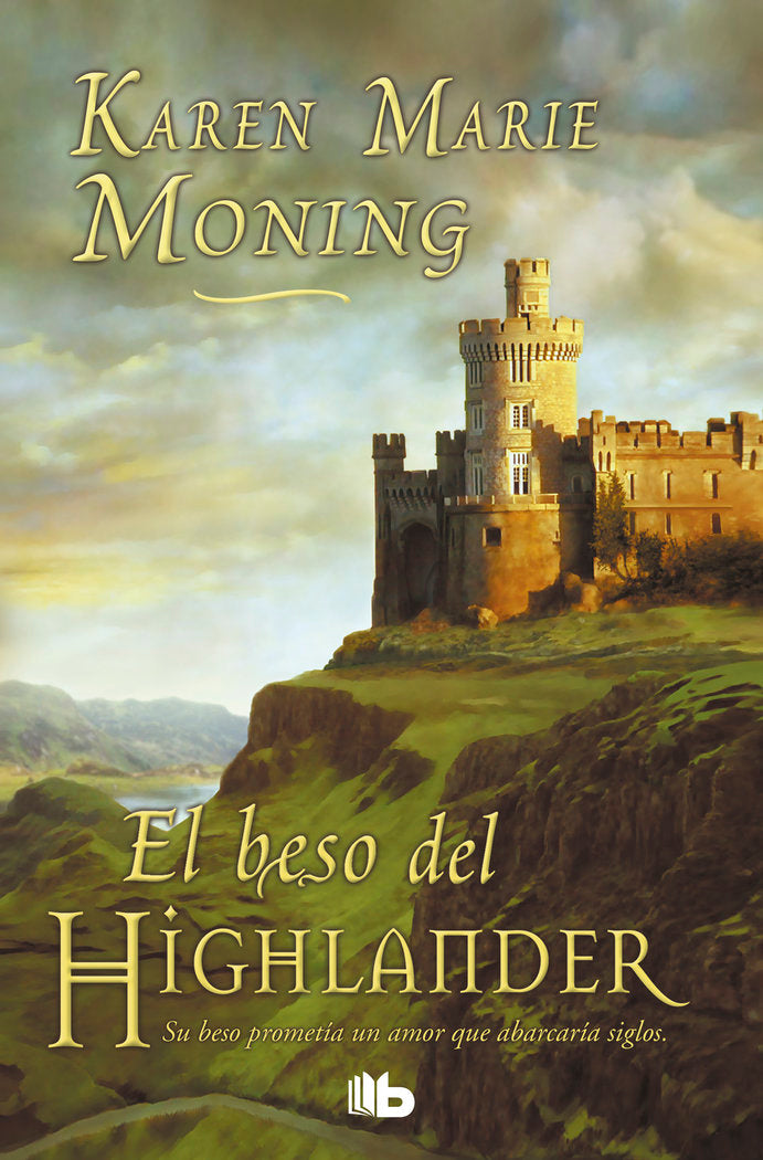 El beso del Highlander, de Moning, Karen Marie | portada del libro