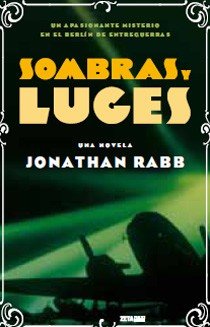 Sombras y luces (Berlín Noir 2), de Rabb, Jonathan | portada del libro
