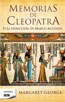 MEMORIAS DE CLEOPATRA 2 LA SEDUCCION DE MARCO ANTONIO ZB, de GEORGE | portada del libro