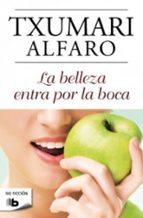 La belleza entra por la boca, de Txumari Alfaro | portada del libro