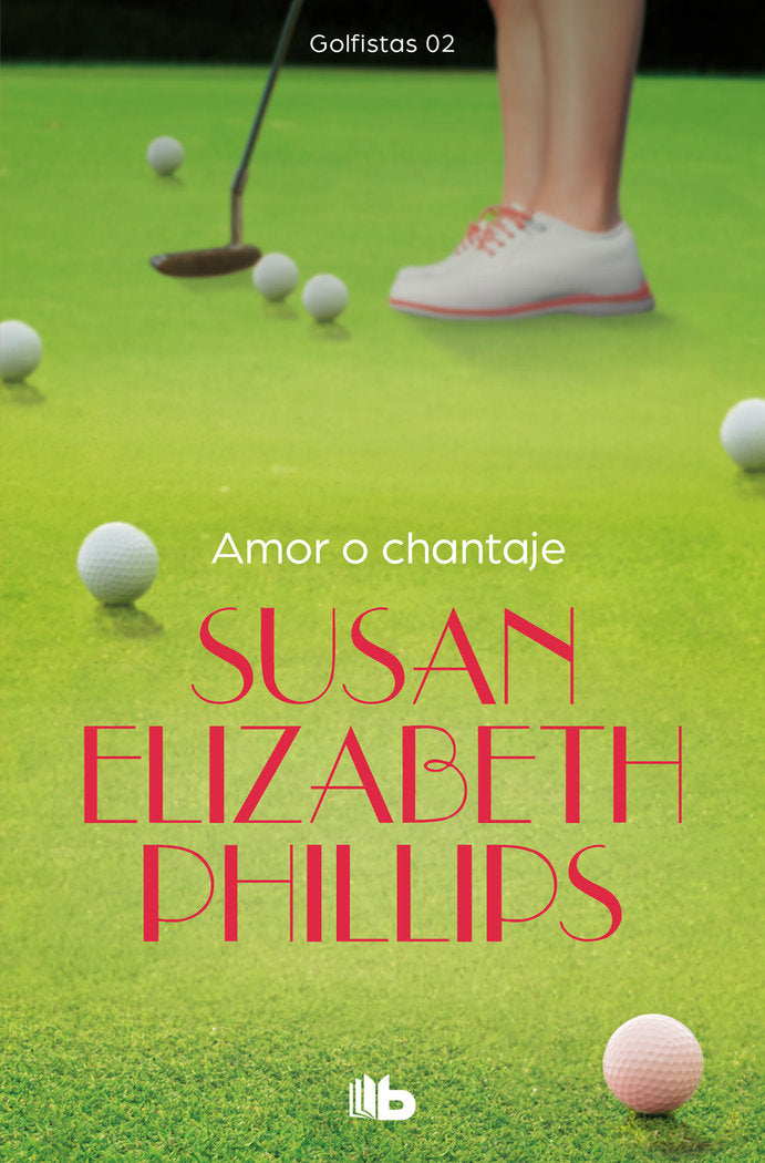 Amor o chantaje (Golfistas 2), de Phillips, Susan Elizabeth | portada del libro