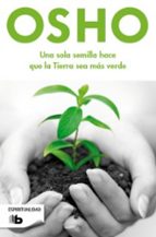 Una sola semilla hace que la tierra sea más verde, de Osho | portada del libro