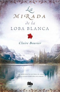 La mirada de la loba blanca, de Bouvier, Claire | portada del libro
