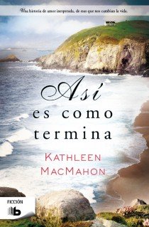 Así es como termina, de Macmahon, Kathleen | portada del libro