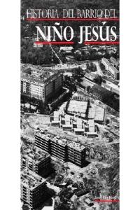 Historia del barrio del Ni?o Jes?s, de REIG MIRET | portada del libro