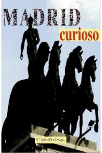 Madrid curioso, de Gea Ortigas | portada del libro