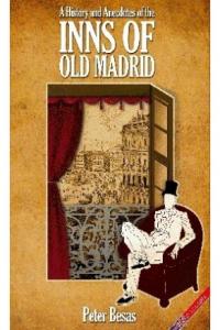 A History and Anecdotes of the Inns of Old Madrid, de Besas, Peter | portada del libro