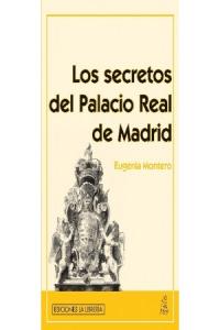Los secretos del Palacio Real de Madrid, de Montero, Eugenia | portada del libro