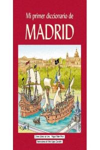 Mi primer diccionario de Madrid, de Gómez de Lora, José María | portada del libro