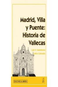 Madrid, Villa y Puente: Historia de Vallecas, de Castellanos, Luis H. | portada del libro